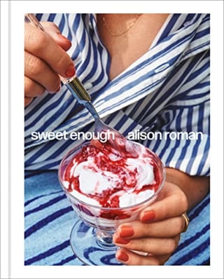 "Sweet Enough" by Alison Roman